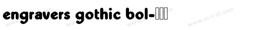 engravers gothic bol字体转换